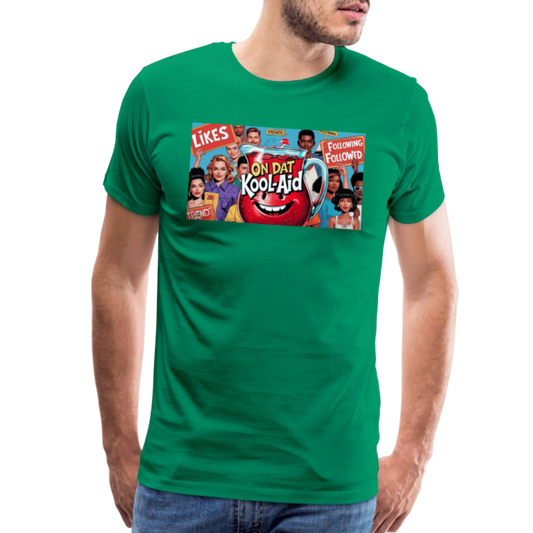 "On Dat Kool-Aid" Premium T-Shirt; Sip the Truth—Not the Hype - kelly green